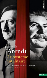 Le système totalitaire. Les origines du totalitarisme - Arendt Hannah ; Frappat Hélène ; Bourget Jean-Loup