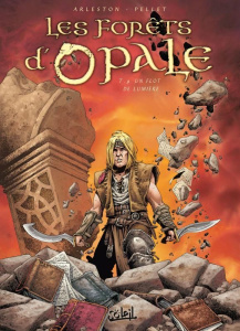 Les forêts d'Opale Tome 9 : Un flot de lumière - Arleston Christophe ; Pellet Philippe