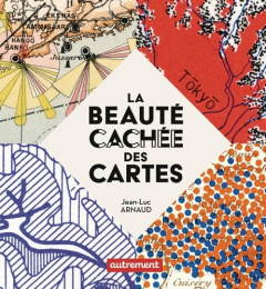 LA BEAUTE CACHEE DES CARTES - ARNAUD JEAN-LUC