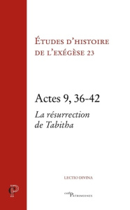 Actes 9, 36-42. La résurrection de Tabitha - Arnold Matthieu ; Dahan Gilbert ; Noblesse-Rocher