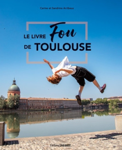 Le livre fou de Toulouse - Arribeux Carine ; Arribeux Sandrine