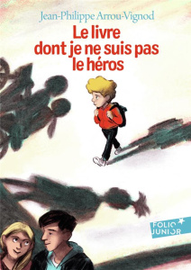Le livre dont je ne suis pas le héros - Arrou-Vignod Jean-Philippe ; Chapron Glen
