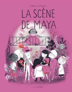 La bande du Mile-End : La scène de Maya - Arsenault Isabelle
