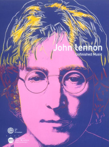 John Lennon. Unfinished Music - Lavigne Emma ; Quaroni Grazia ; Chastagner Claude