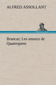 Brancas; Les amours de Quaterquem - Assollant Alfred ; Assollant A
