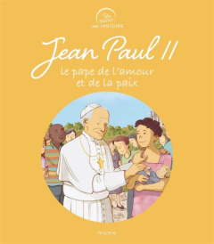 Jean-Paul II. Le pape de l'amour et de la paix - Astolfi Claire ; Strickler Benjamin