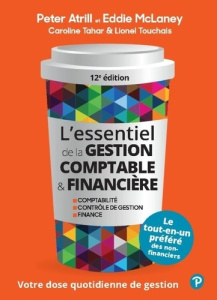 L'essentiel de la gestion comptable et financière. comptabilité, contrôle de gestion, finance, 12e é - Atrill Peter ; McLaney Eddie ; Tahar Caroline ; To