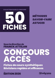 Concours ACCES 50 fiches méthodes, savoir-faire et astuces. Edition 2026 - Attelan Franck ; Chicheportiche Nicholas ; Montero