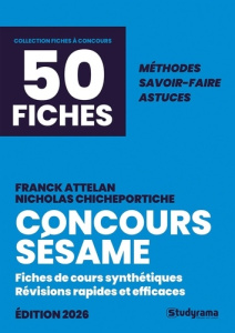 Concours SESAME 50 fiches méthodes, savoir-faire et astuces. Edition 2026 - Attelan Franck ; Chicheportiche Nicholas