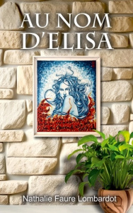 Au nom d'Elisa - Lombardot Nathalie