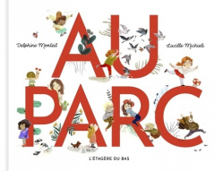 Au parc - Monteil Delphine ; Michieli Lucille