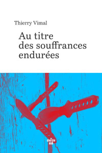 Au titre des souffrances endurées - Vimal Thierry