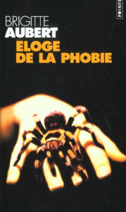 Eloge de la phobie - Aubert Brigitte