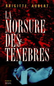 La morsure des ténèbres - Aubert Brigitte