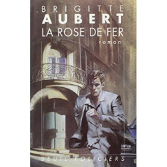 La rose de fer - Aubert Brigitte