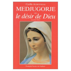 Medjugorge ou le désir de Dieu - Auboyneau Cyrille