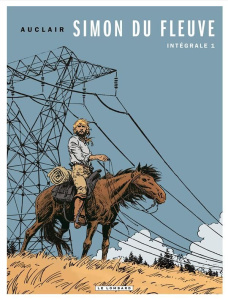 Simon du Fleuve Intégrale Tome 1 - Auclair Claude ; Gaumer Patrick