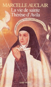 La vie de sainte Thérèse d'Avila - Auclair Marcelle