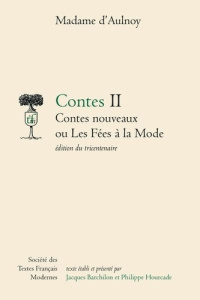 CONTES. TOME 2, CONTES NOUVEAUX OU LES FEES A LA MODE - AULNOY C L J D B.