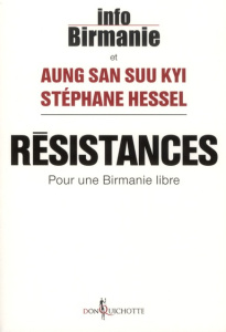 Résistances. Pour une Birmanie libre - Aung San Suu Kyi ; Hessel Stéphane
