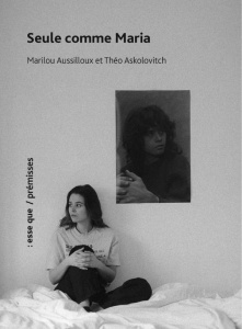 Seule comme Maria (ici on n'entend que les oiseaux) - Aussiloux Marilou ; Askolovitch Theo