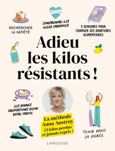 Adieu les kilos résistants ! - Austruy Anna