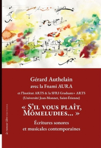« S’il vous plaît, Mômeludies… ». Écritures sonores et musicales contemporaines - Authelain Gérard ; Cayot André ; Mercier Brigitte