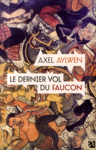 Le dernier vol du faucon - Aylwen Axel ; Langer Régina