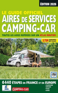Guide officiel aires de services camping-car. Toutes les aires repérées sur un atlas routier, Editio - Azaïez Mariam