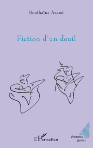 Fiction d'un deuil - Azami-Tawil Bouthaïna