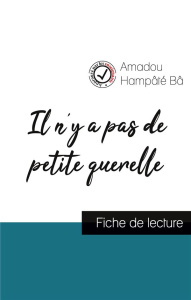 Il n'y a pas de petite querelle de Amadou Hampâté Bâ (fiche de lecture et analyse complète de l'oeuv - Bâ Amadou hampâté