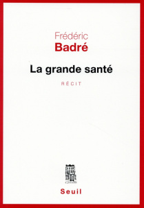 La grande santé - Badré Frédéric