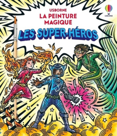 Les super-héros. Avec 1 pinceau - Baer Sam ; Mistry Nilesh