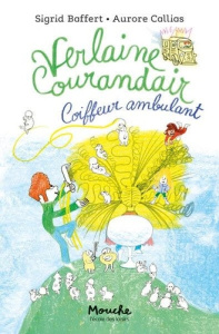 Verlaine Courandair. Coiffeur ambulant - Baffert Sigrid ; Callias Aurore