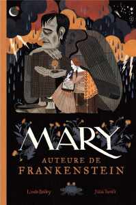 Mary, auteure de Frankenstein - Bailey Linda ; Sarda Julia ; Fontaine Eric