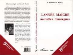 L'année maigre. Nouvelles touarègues - Baille Alhassane-Ag