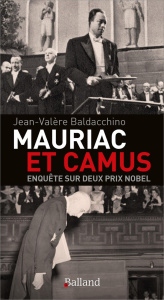 Mauriac et Camus. Enquête sur deux prix Nobel - Baldacchino Jean-Valère