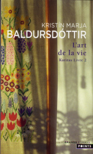 Karitas Tome 2 : L'art de la vie - Baldursdóttir Kristín Marja ; Albansson Henry Kilj