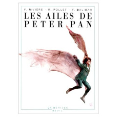 Les ailes de Peter Pan - Balibar Françoise ; Follet René ; Rivière François