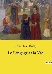 Le Langage et la Vie - Bally Charles