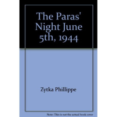 The paras' night June 5th, 1944 - Balsa Gerardo ; Zytka Philippe