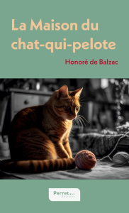 La Maison du chat-qui-pelote - Balzac Honoré de ; Perret Maxime