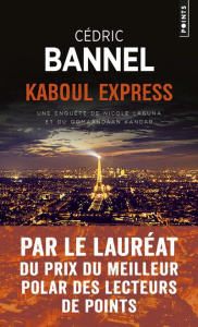 Kaboul Express. Une enquête de Nicole Laguna et du Qomaandaan Kandar - Bannel Cédric