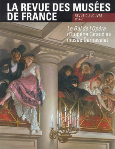 La revue des musées de France N° 1 mars 2014 : Le Bal de l'Opéra d'Eugène Giraud au musée Carnavalet - Baratte François