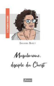 Musulmane, disciple du Christ - Baret Chanina-Marie ; Aubry Gilbert ; Marongiu-Per