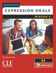 Expression orale FLE niveau 3 - 2è édition - Barféty Michèle