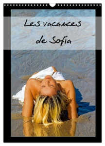 Les vacances de Sofia (Calendrier mural 2026 DIN A3 horizontal), CALVENDO calendrier mensuel. Photos - Baron Alain