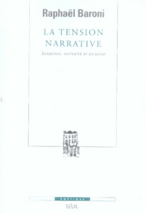 La tension narrative. Suspense, curiosité et surprise - Baroni Raphaël