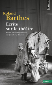 Ecrits sur le théâtre - Barthes Roland ; Rivière Jean-Loup