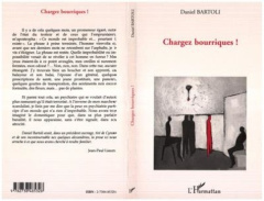 Chargez bourriques ! - Bartoli Daniel